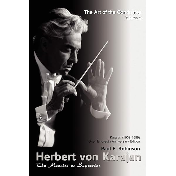 Herbert Von Karajan: A Life in Music: Osborne, Richard